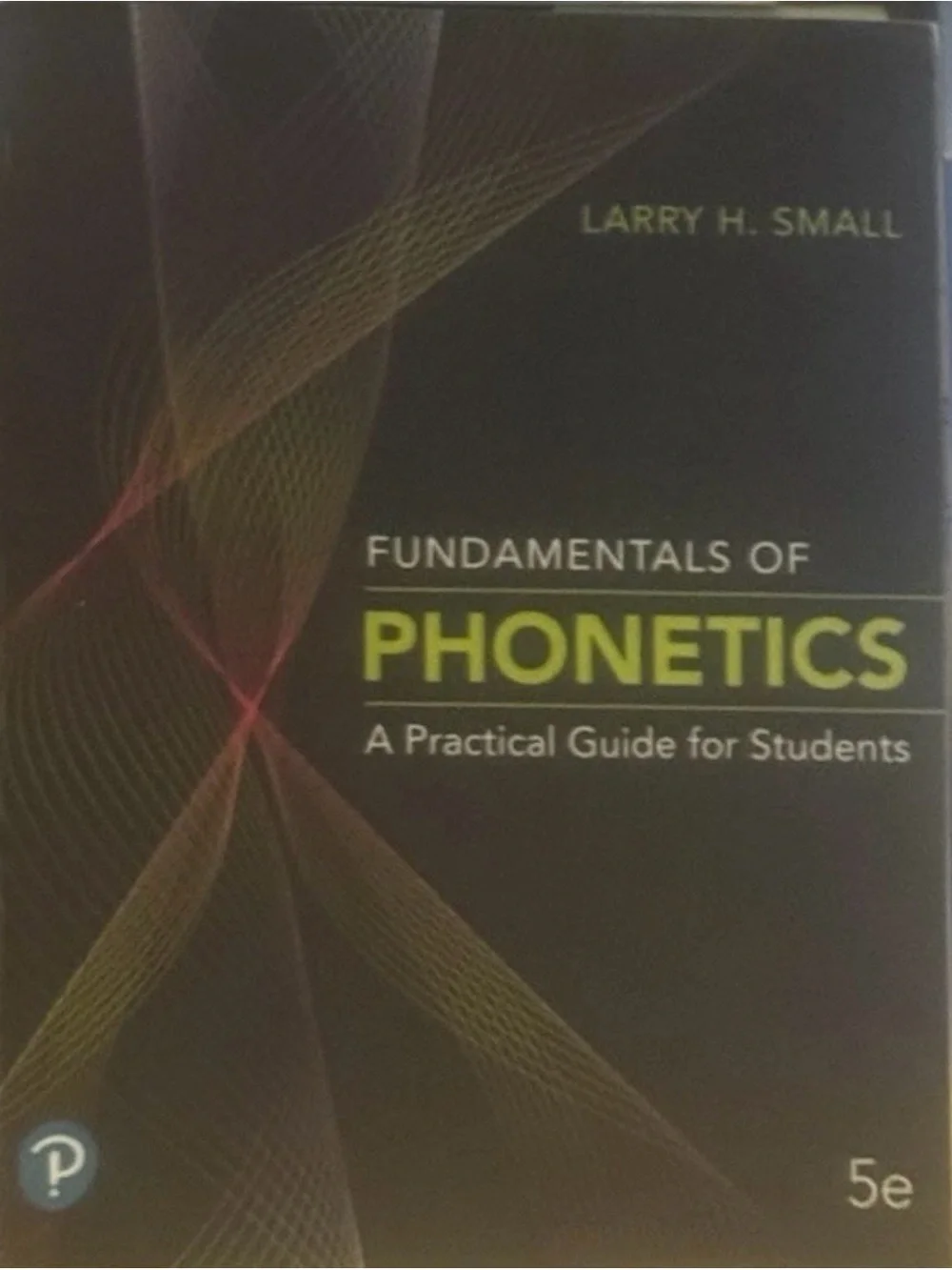 Fundamentals of Phonetics by Larry H. Small - Black with Lime Title